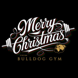 MERRY CHRISTMAS FROM BULLDOG GYM - T-SHIRT - $FA1W9P$ Design